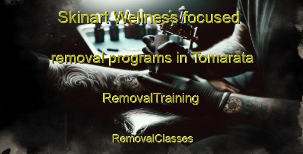 Skinart Wellness-focused removal programs in Tomarata | RemovalTraining | RemovalClasses | SkinartTraining-New Zealand