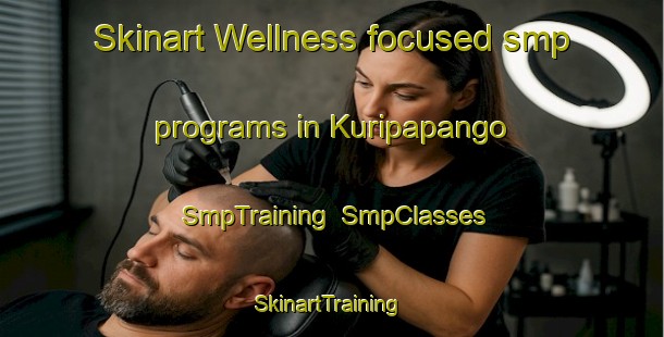 Skinart Wellness-focused smp programs in Kuripapango | SmpTraining | SmpClasses | SkinartTraining-New Zealand