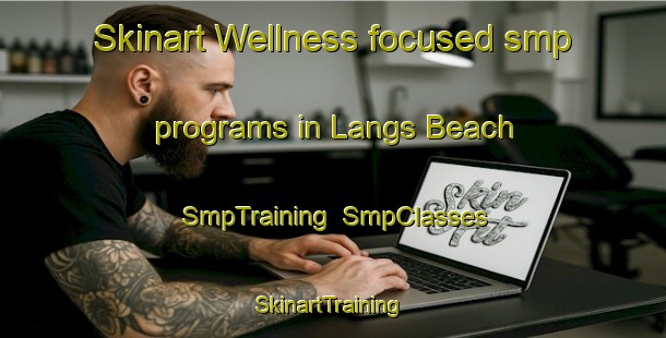 Skinart Wellness-focused smp programs in Langs Beach | SmpTraining | SmpClasses | SkinartTraining-New Zealand