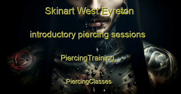 Skinart West Eyreton introductory piercing sessions | PiercingTraining | PiercingClasses | SkinartTraining-New Zealand