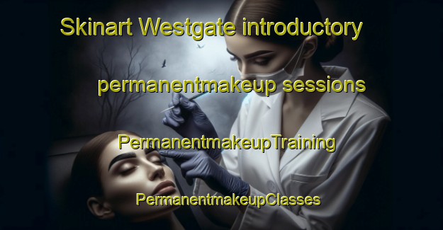 Skinart Westgate introductory permanentmakeup sessions | PermanentmakeupTraining | PermanentmakeupClasses | SkinartTraining-New Zealand
