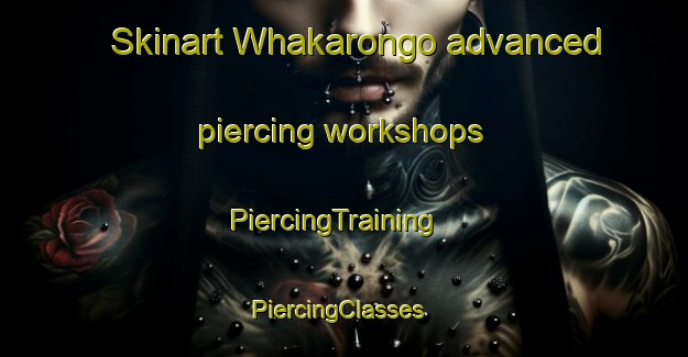 Skinart Whakarongo advanced piercing workshops | PiercingTraining | PiercingClasses | SkinartTraining-New Zealand