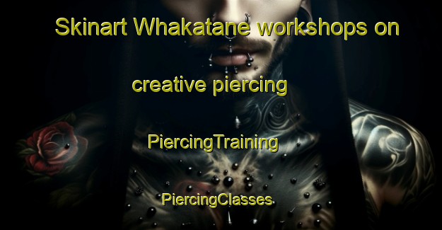 Skinart Whakatane workshops on creative piercing | PiercingTraining | PiercingClasses | SkinartTraining-New Zealand