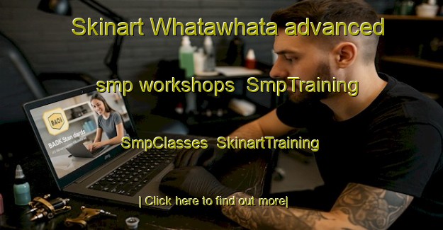 Skinart Whatawhata advanced smp workshops | SmpTraining | SmpClasses | SkinartTraining-New Zealand